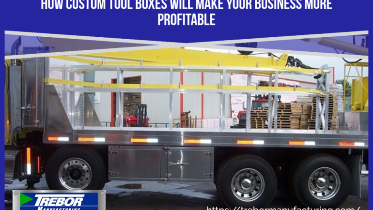 How Custom Tool Boxes Will Make Your Business More Profitable