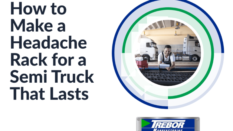 How to Make a Headache Rack for a Semi Truck That Lasts
